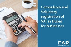 Compulsory & Voluntary Registration VAT in Dubai for Businesses