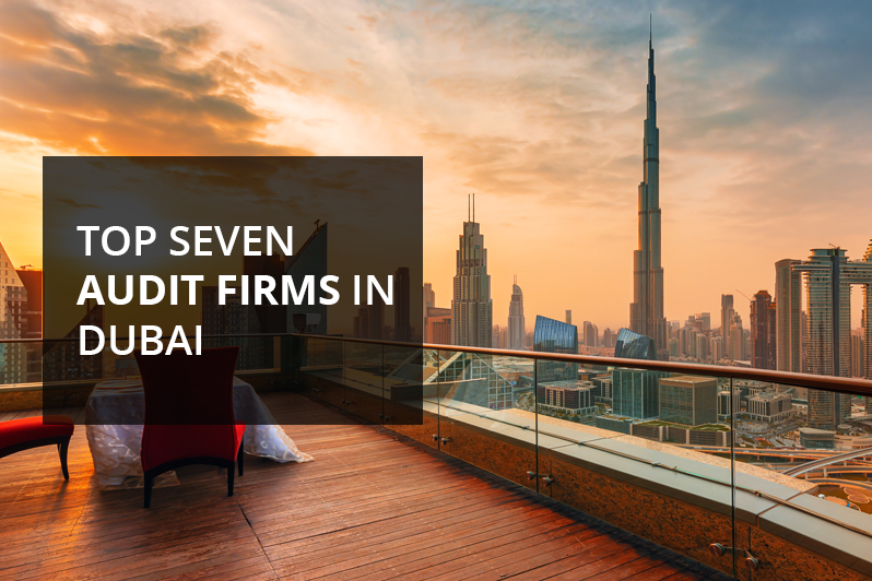 Top 7 Audit Firms in Dubai