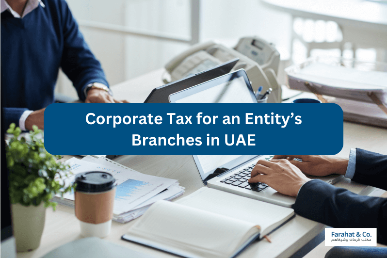 Corporate Tax for an Entity’s Branches in the UAE