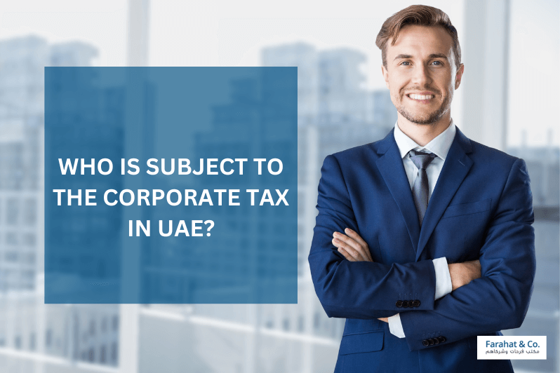 Who Is Subject to the Corporate Tax in UAE