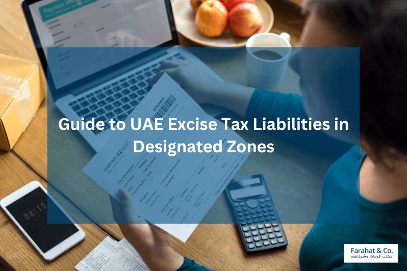 UAE Excise Tax Liabilities in Designated Zones