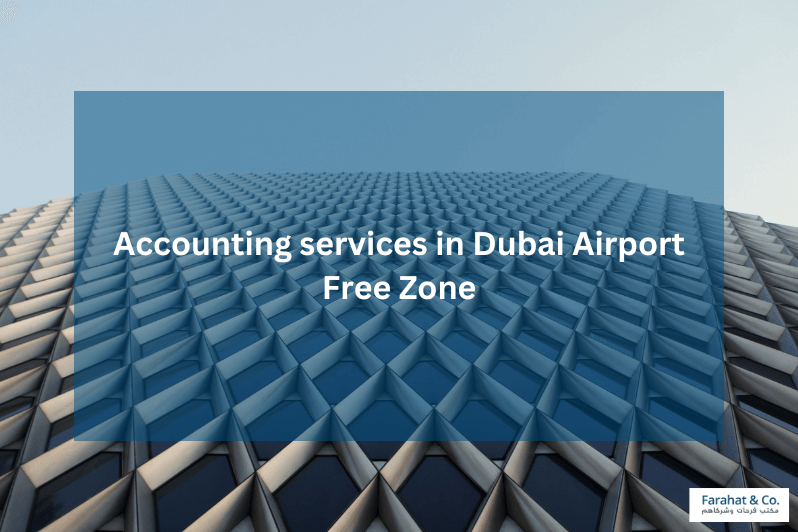 Accounting services in Dubai Airport Free Zone