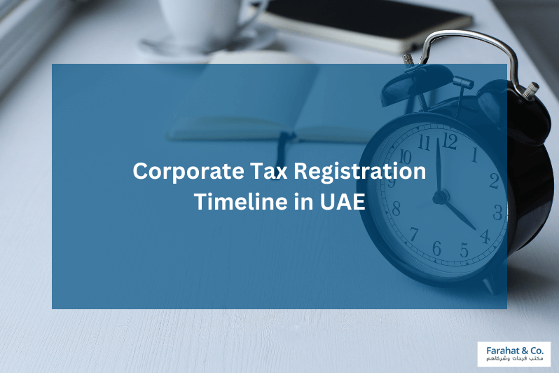 Corporate Tax Registration Timeline in UAE