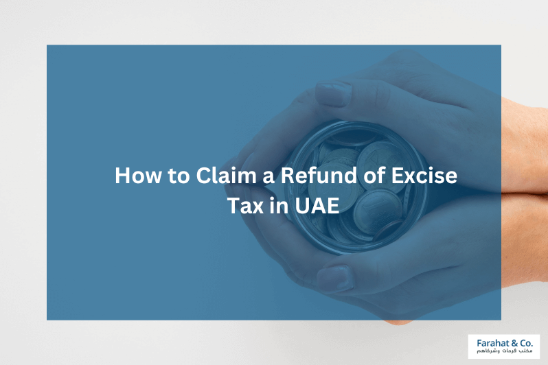 How to Claim a Refund of Excise Tax in UAE