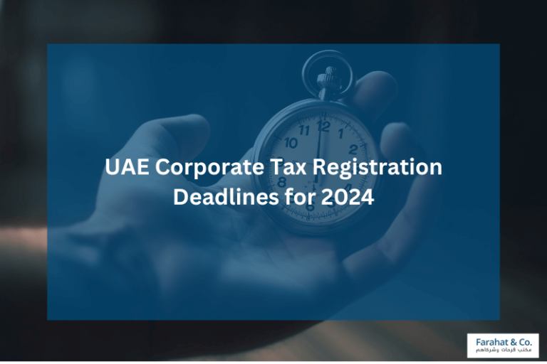 UAE Corporate Tax Registration Deadlines for 2024 Farahat Offices